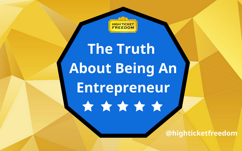 The Truth About Being An Entrepreneur