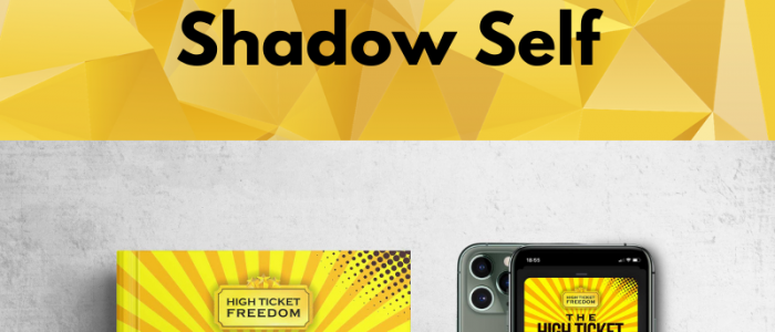High Ticket Freedom Show Ep14 – Why Heal Your Shadow Self