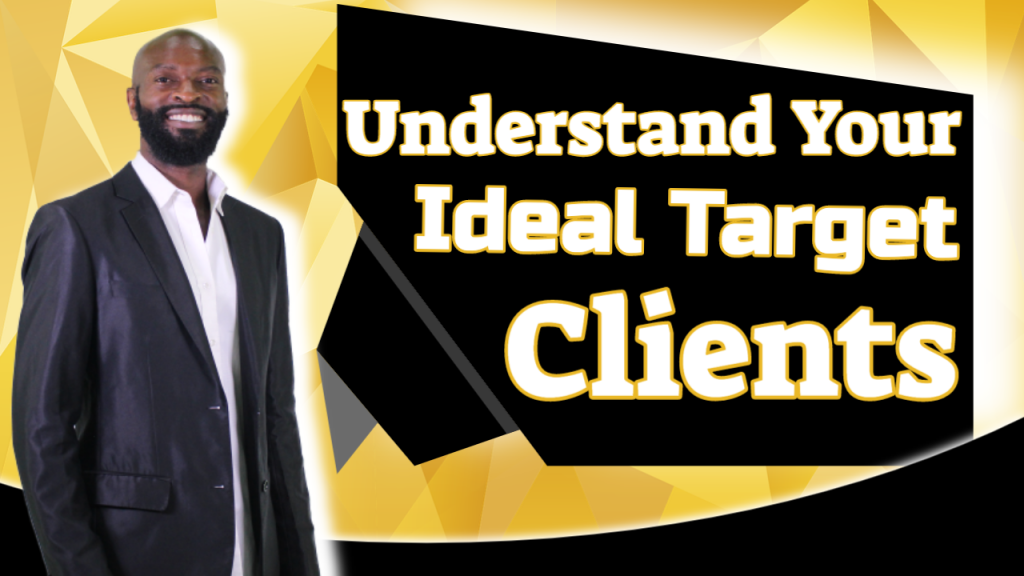 Understand Your Ideal Target Clients