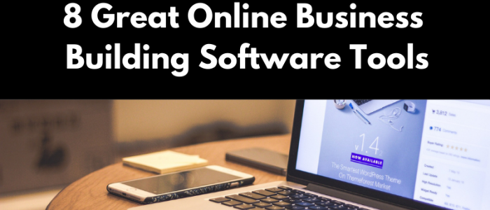 8 Great Online Business Building Software Tools
