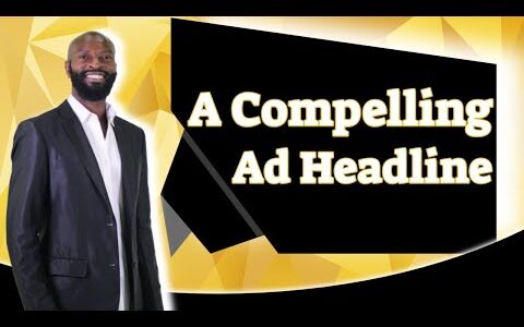 Key #22 How To Write A Compelling Ad Headline
