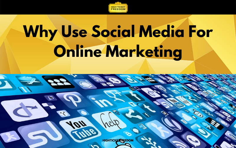 Why Use Social Media For Online Marketing