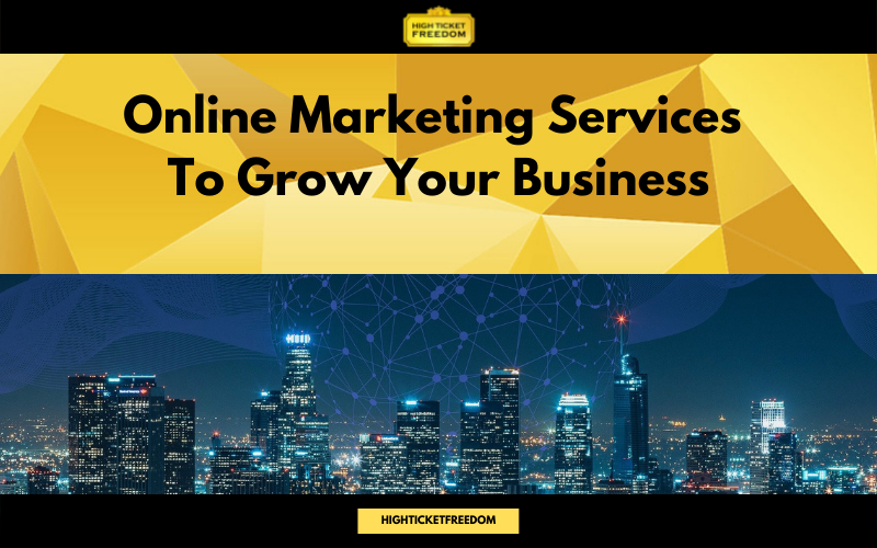 Online Marketing Services To Grow Your Business