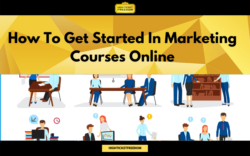 How To Get Started In Marketing Courses Online