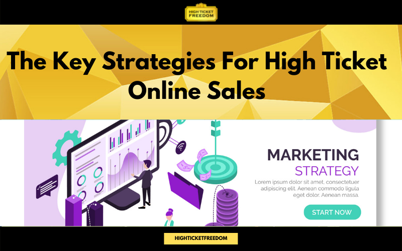 Key Strategies For High Ticket Online Sales