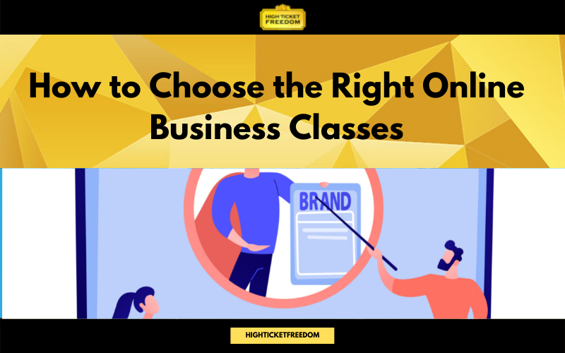 How to Choose the Most Ideal Online Business Classes