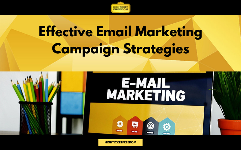 Effective Email Marketing Campaign Strategies