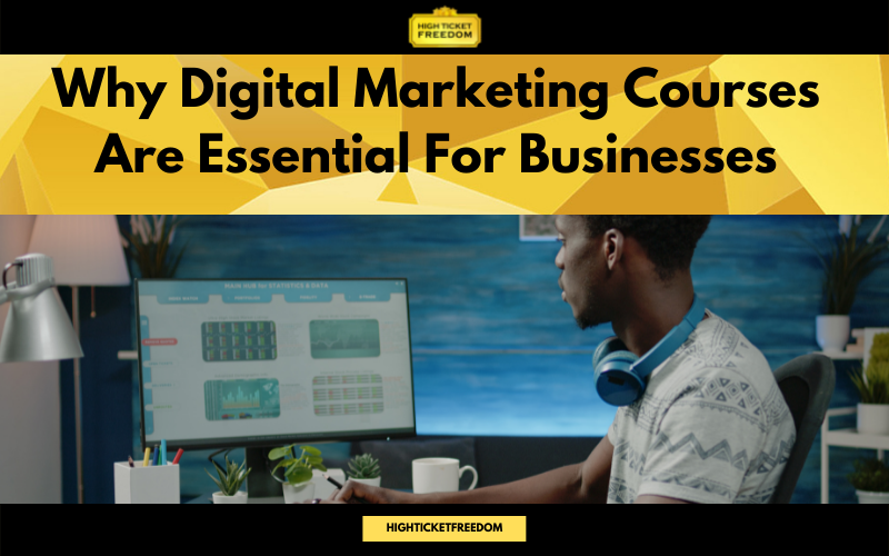 Why Digital Marketing Courses Are Essential For Businesses