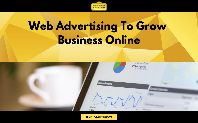 Web Advertising To Grow Business Online