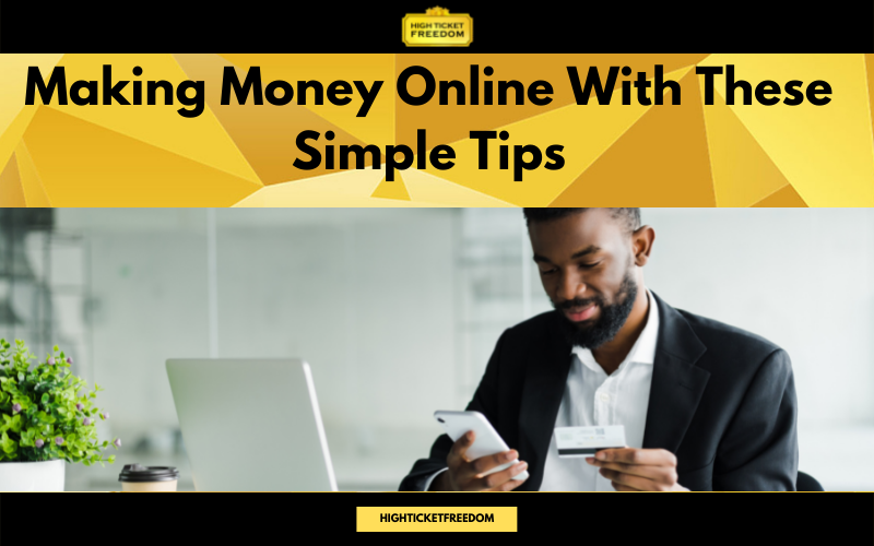 Making Money Online With These Simple Tips