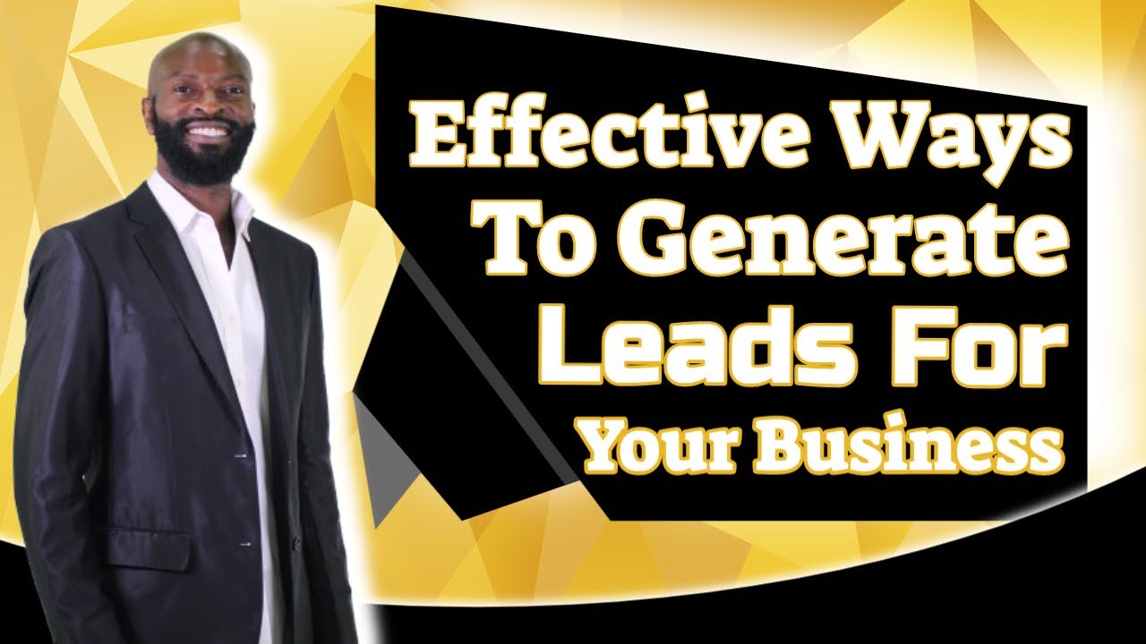 Effective Ways To Generate Leads For Your Business