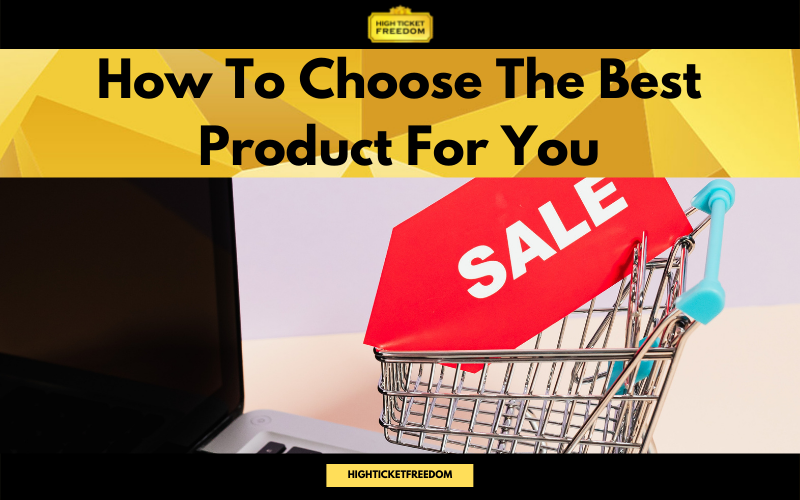 How To Choose The Best Product For You