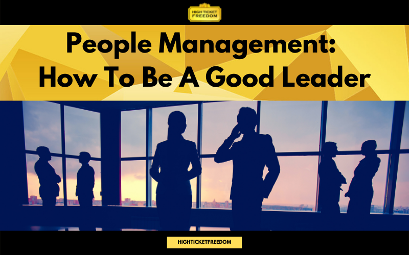 People Management: How To Be A Good Leader