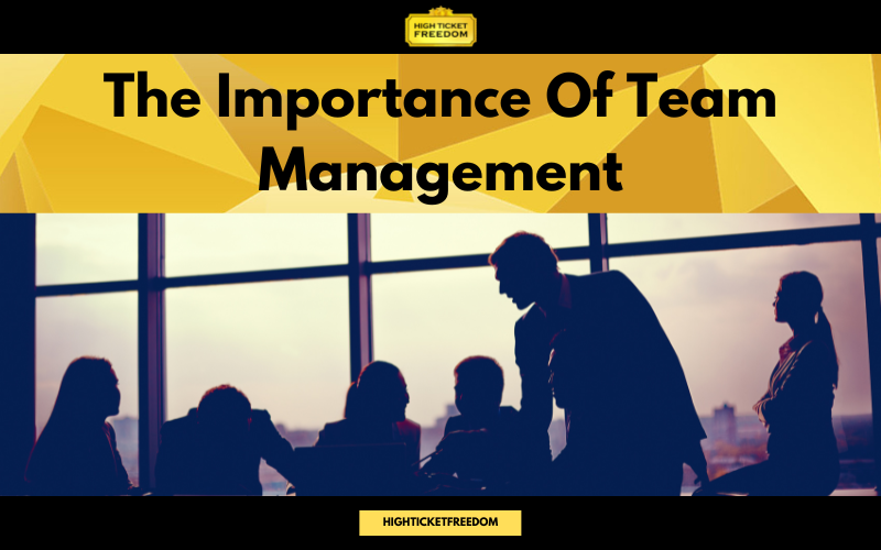 The Importance Of Team Management