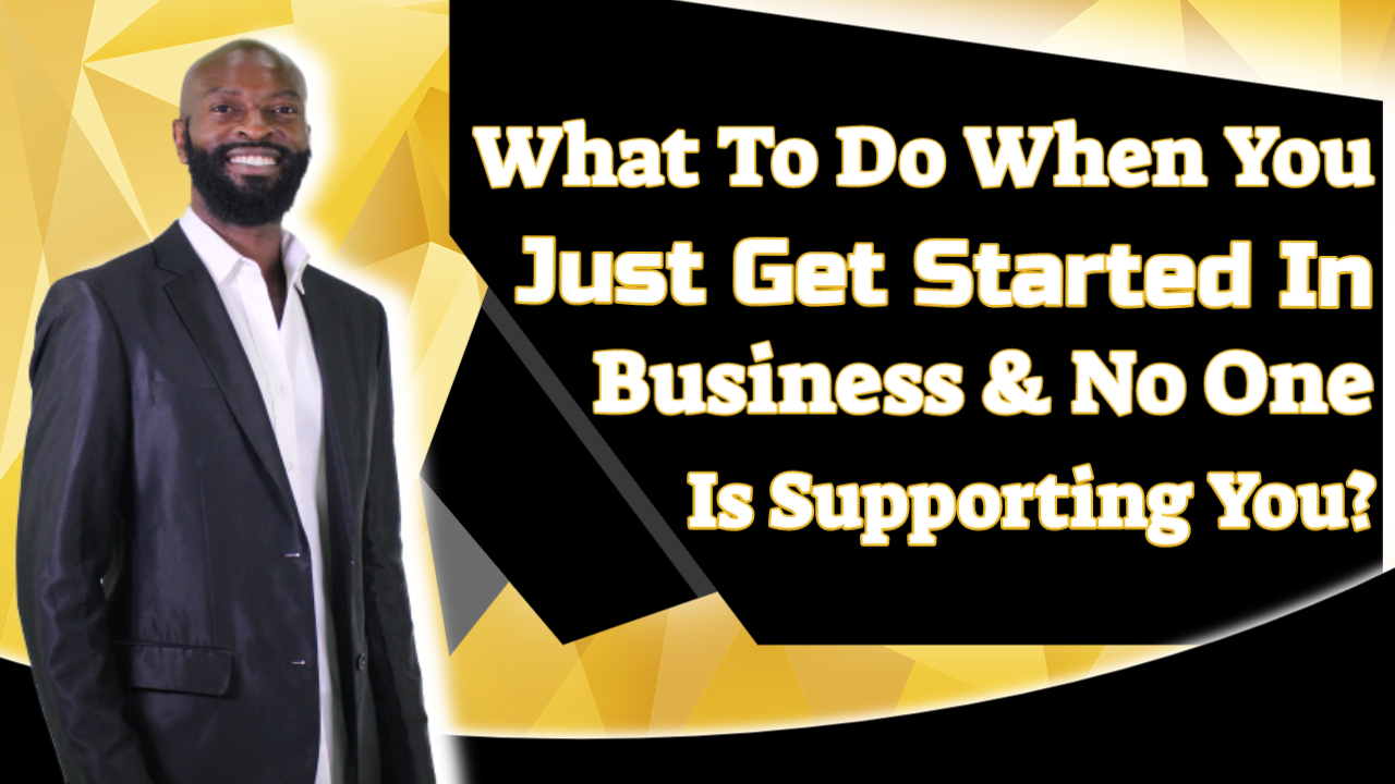 What To Do When No One Is Supporting Your New Business Ventures