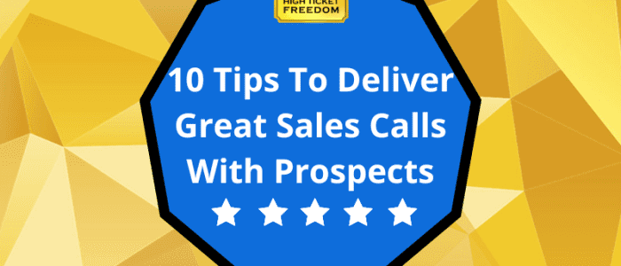 10 Tips To Deliver Great Sales Calls With Prospects