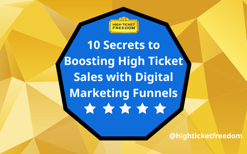 10 Secrets to Boosting High Ticket Sales