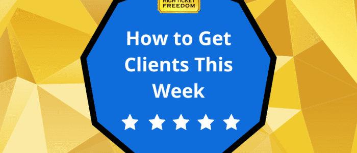 How to Get Clients This Week